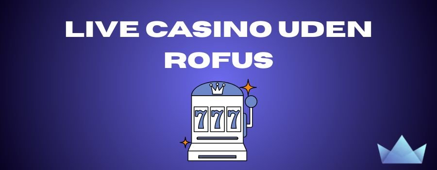 Spil kasino uden om ROFUS En guide til alternativer Spil kasino uden om ROFUS En guide til alternativer