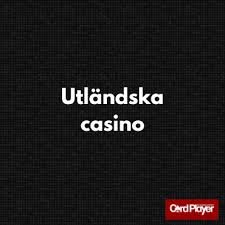 Utländska Online Casinon En Utförlig Guide för Spelare